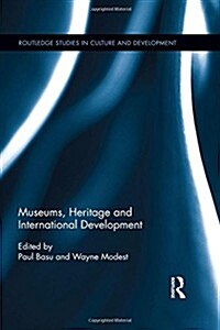 Museums, Heritage and International Development (Hardcover)