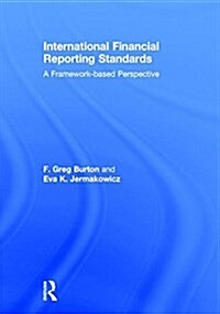 International Financial Reporting Standards : A Framework-Based Perspective (Hardcover)