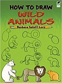 How to Draw Wild Animals: Step-By-Step Drawings! (Paperback, Green)