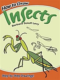 How to Draw Insects: Step-By-Step Drawings! (Paperback)