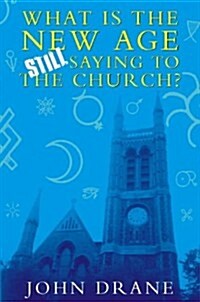 What the New Age Is Still Saying to the Church (Paperback, Revised)