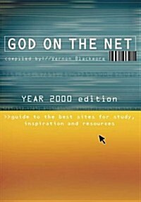 God on the Net: Year 2000 Edition: A Guide to the Best Sites for Study, Inspiration and Resources (Paperback)