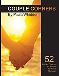 Couple Corners: 52 Faithful Choices for a More Joy-Filled Marriage (Paperback)
