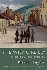 The Wily OReilly: Irish Country Stories (Paperback)