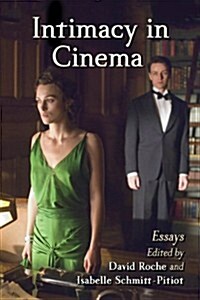 Intimacy in Cinema: Critical Essays on English Language Films (Paperback)