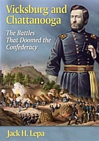 Vicksburg and Chattanooga: The Battles That Doomed the Confederacy (Paperback)