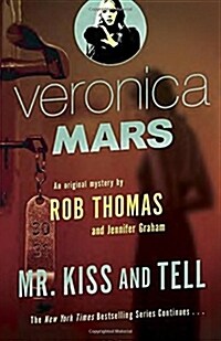 Veronica Mars 2: An Original Mystery by Rob Thomas: Mr. Kiss and Tell (Paperback)