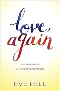 [중고] Love, Again: The Wisdom of Unexpected Romance (Hardcover)