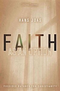 Faith as an Option: Possible Futures for Christianity (Paperback)