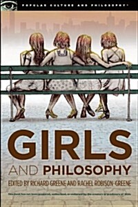 Girls and Philosophy: This Book Isnt a Metaphor for Anything (Paperback)