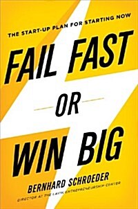 Fail Fast or Win Big: The Start-Up Plan for Starting Now (Hardcover)