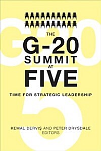 The G-20 Summit at Five: Time for Strategic Leadership (Paperback)