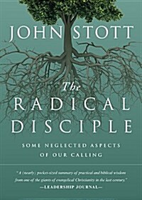 The Radical Disciple: Some Neglected Aspects of Our Calling (Paperback)