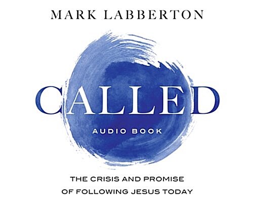 Called: The Crisis and Promise of Following Jesus Today (Audio CD)