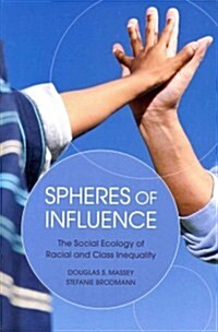 Spheres of Influence: The Social Ecology of Racial and Class Inequality (Paperback)