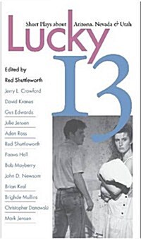 Lucky 13: Short Plays about Arizona, Nevada, and Utah (Paperback)