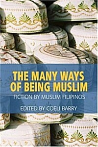 The Many Ways of Being Muslim (Hardcover)