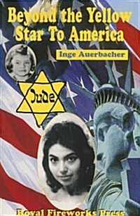 Beyond the Yellow Star to America (Paperback)