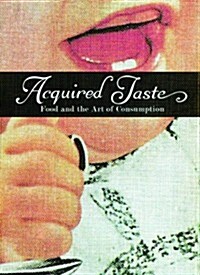 Acquired Taste: Food and the Art of Consumption (Paperback)