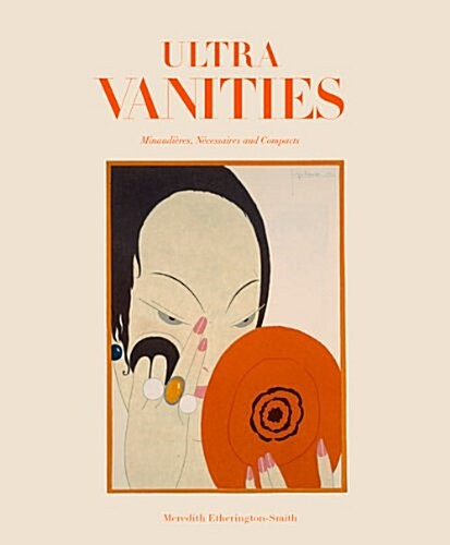 Ultra Vanities : Minaudieres, Necessaires and Compacts (Hardcover)