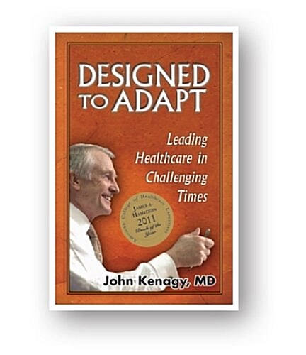 Designed to Adapt: Leading Healthcare in Challenging Times (Paperback)