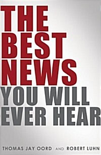 The Best News You Will Ever Hear (Paperback)