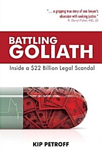 Battling Goliath: Inside a $22 Billion Legal Scandal (Hardcover)