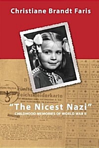 The Nicest Nazi: Childhood Memories of World War II (Paperback)