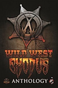 The Wild West Exodus Anthology (Paperback)