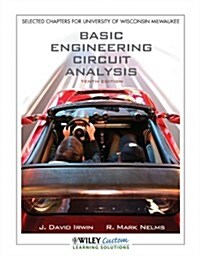 Basic Engineering Circuit Analysis: Selected Chapters for University of Wisconsin Milwaukee (Paperback, 10)