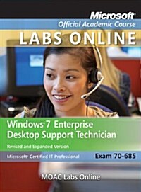 Exam 70-685: Windows 7 Enterprise Desktop Support Technician (Paperback, Revised, Expand)