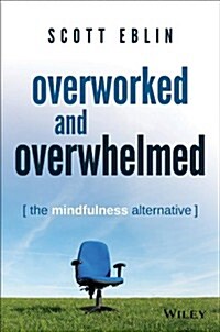 Overworked and Overwhelmed (Hardcover)