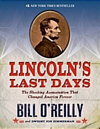 Lincolns Last Days: The Shocking Assassination That Changed America Forever (Paperback)