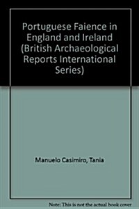 Portuguese Faience in England and Ireland (Paperback)