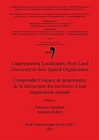 Understanding Landscapes, from Land Discovery to Their Spatial Organization / Comprendre LEspace de Peuplement, de la Decouverte Des Territoires a Le (Paperback)