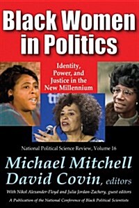 Black Women in Politics: Identity, Power, and Justice in the New Millennium (Paperback)