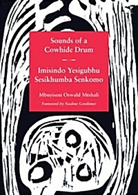 Sounds of a Cowhide Drum/Imisindo Yesigubhu Sesikhumba Senkomo (Paperback)