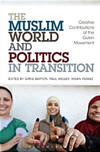 The Muslim World and Politics in Transition: Creative Contributions of the G?en Movement (Paperback)