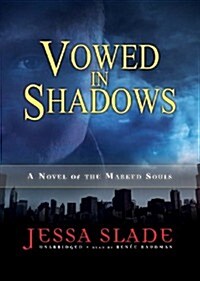 Vowed in Shadows: A Novel of the Marked Souls (MP3 CD)