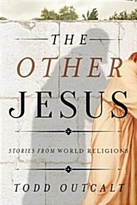 The Other Jesus: Stories from World Religions (Hardcover)