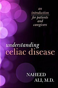 Understanding Celiac Disease: An Introduction for Patients and Caregivers (Hardcover)