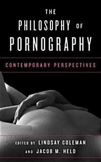 The Philosophy of Pornography: Contemporary Perspectives (Hardcover)