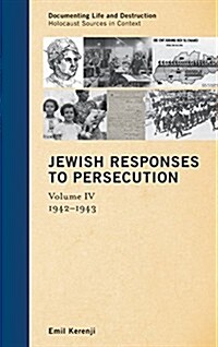 Jewish Responses to Persecution: 1942-1943 (Hardcover)