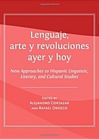 Lenguaje, Arte Y Revoluciones Ayer Y Hoy (Hardcover)