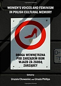Womens Voices and Feminism in Polish Cultural Memory (Hardcover)