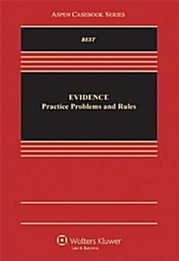 Evidence: Practice, Problems, and Rules (Hardcover)