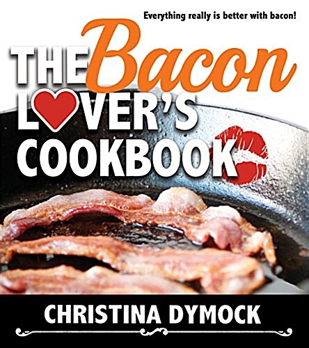 The Bacon Lovers Cookbook (Paperback)