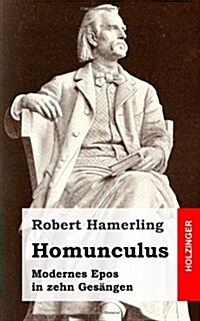 Homunculus: Modernes Epos in zehn Ges?gen (Paperback)