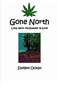 Gone North: Long After the Summer of Love (Paperback)
