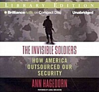 The Invisible Soldiers: How America Outsourced Our Security (Audio CD, Library)